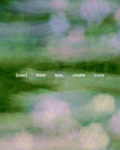 Impressionistic Art with (over)think less Quote