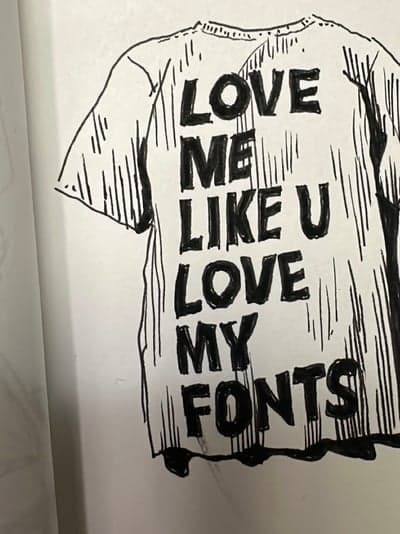 Hand-Drawn 'Love My Fonts' T-Shirt Illustration